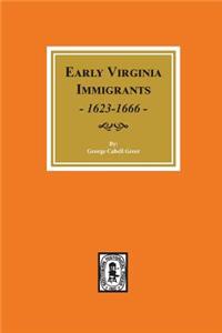 Early Virginia Immigrants, 1623-1666.