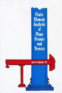 Finite Element Analysis of Plane Frames and Trusses