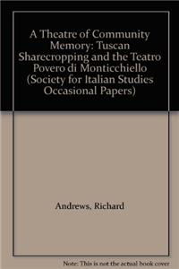 Theatre of Community Memory: Tuscan Sharecropping and the Teatro Povero Di Monticchiello