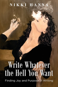 Write Whatever the Hell You Want