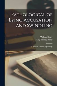 Pathological of Lying Accusation and Swindling