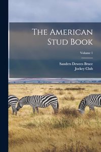 American Stud Book; Volume 1