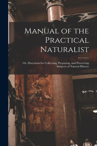 Manual of the Practical Naturalist