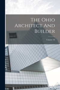 Ohio Architect And Builder; Volume 26