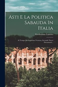 Asti E La Politica Sabauda In Italia