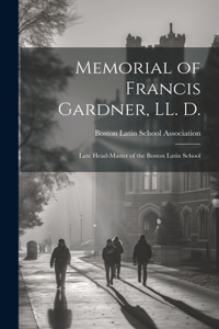 Memorial of Francis Gardner, LL. D.