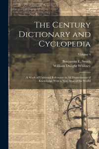 Century Dictionary and Cyclopedia; a Work of Universal Reference in all Departments of Knowledge With a new Atlas of the World; Volume 4