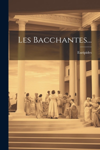 Les Bacchantes...