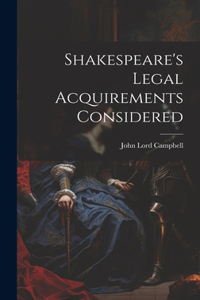 Shakespeare's Legal Acquirements Considered