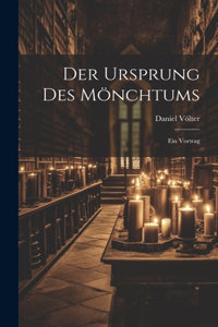 Ursprung Des Mönchtums: Ein Vortrag