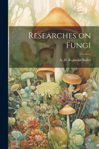 Researches on Fungi