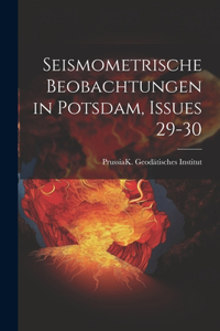 Seismometrische Beobachtungen in Potsdam, Issues 29-30