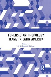 Forensic Anthropology Teams in Latin America