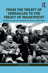 From the Treaty of Versailles to the Treaty of Maastricht