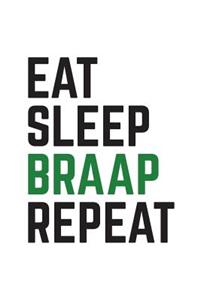 Eat Sleep Braap Repeat