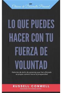 Lo Que Puedes Hacer Con Tu Fuerza de Voluntad