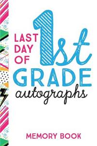 Last Day of 1st Grade Autographs Memory Book