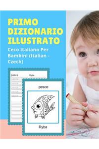 Primo Dizionario Illustrato Ceco Italiano Per Bambini (Italian - Czech)