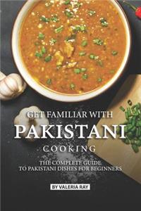 Get Familiar with Pakistani Cooking