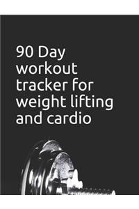 90 Day Workout Tracker for Weight Lifting and Cardio