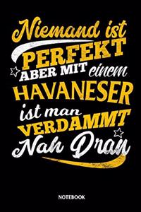 Niemand ist perfekt aber mit einem Havaneser ist man verdammt nah dran Notebook