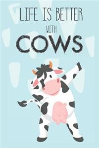 Life Is Better With Cows