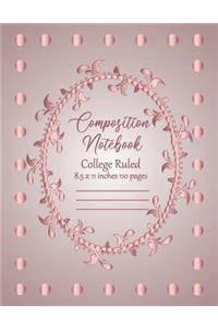 Composition Notebook College Ruled 8.5 x 11 in 110 Pages