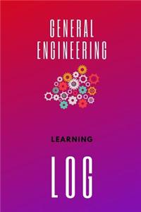 General Engineering Learning Log