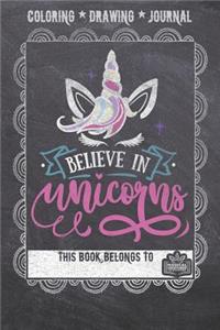 Coloring * Drawing * Journal - Believe In Unicorns