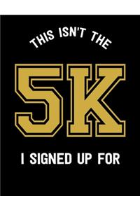 This Isn't The 5k I Signed Up For