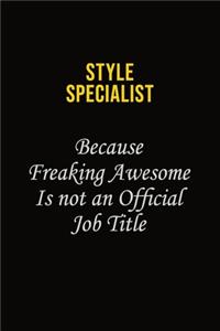 Style Specialist Because Freaking Awesome Is Not An Official Job Title