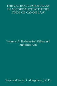 Catholic Formulary in Accordance with the Code of Canon Law