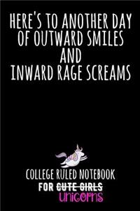Here's to Another Day of Outward Smiles and Inward Rage Screams