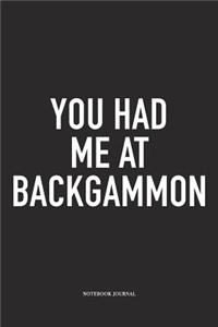 You Had Me at Backgammon