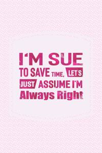 I'm Sue to Save Time, Let's Just Assume I'm Always Right