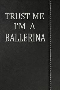 Trust Me I'm a Ballerina