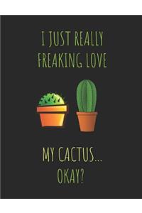 I Just Really Freaking Love My Cactus ... Okay?