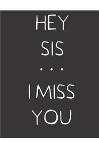Hey Sis - I Miss You