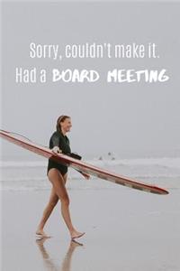 Sorry, Couldn't Make it - Had A Board Meeting