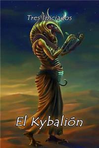 El Kybalión (Spanish Edition)