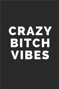 Crazy Bitch Vibes