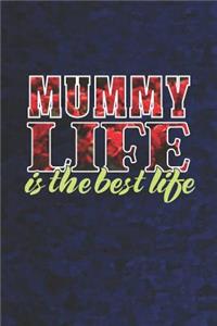 Mummy Life Is The Best Life