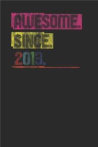 Awesome Since 2013