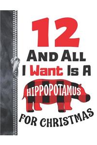 12 And All I Want Is A Hippopotamus For Christmas