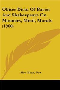 Obiter Dicta Of Bacon And Shakespeare On Manners, Mind, Morals (1900)