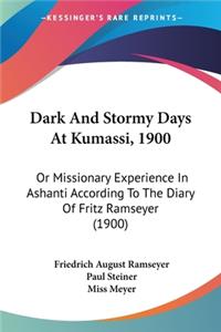 Dark And Stormy Days At Kumassi, 1900