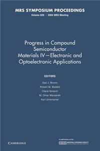 Progress in Compound Semiconductor Materials IV Electronic and Optoelectronic Applications: Volume 829