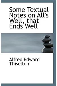 Some Textual Notes on All's Well, That Ends Well