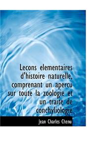 Lecons L Mentaires D'Histoire Naturelle, Comprenant Un Apercu Sur Toute La Zoologie Et Un Trait de