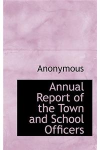Annual Report of the Town and School Officers